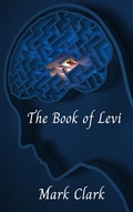 Cover: The Book of Levi (The DNA Trilogy, #3) - Mark Clark