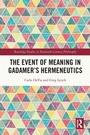 Cover: The Event of Meaning in Gadamer's Hermeneutics - Routledge
