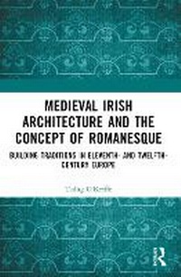 Enlarge image Cover: Medieval Irish Architecture and the Concept of Romanesque - Routledge