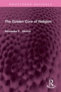 Cover: The Golden Core of Religion - Routledge