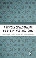 Cover: A History of Australian Co-operatives 1827-2023 - Routledge