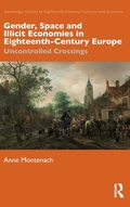 Cover: Gender, Space and Illicit Economies in Eighteenth-Century Europe - Routledge