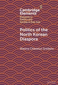 Cover: Politics of the North Korean Diaspora - Cambridge University Press