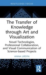 Cover: The Transfer of Knowledge through Art and Visualization - Routledge