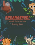 Cover: ENDANGERED! Animal Facts for Kids Coloring Book - IngramSpark