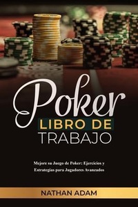 Abbildung von: POKER LIBRO DE TRABAJO: Mejore su Juego de Poker - Nathan Adam