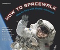 Cover: How to Spacewalk - MIT Kids Press