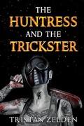 Cover: The Huntress and the Trickster - Olympia Publishers