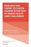 Cover: Research and Theory to Foster Change in the Face of Grand Health Care Challenges - Emerald Publishing Limited
