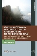 Cover: Jewish Autonomy in Conflict with Christians in Northern Ethiopia - Arc Humanities Press