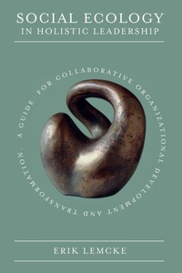 Abbildung von: Social Ecology in Holistic Leadership - Emerald Publishing Limited