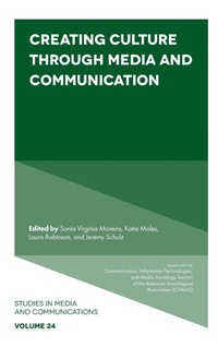 Enlarge image Cover: Creating Culture Through Media and Communication - Emerald Publishing Limited