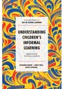Cover: Understanding Children's Informal Learning - Emerald Publishing Limited