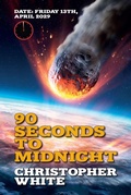 Cover: Ninety Seconds to Midnight - Grosvenor House Publishing Ltd