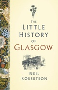 Cover: The Little History of Glasgow - The History Press Ltd