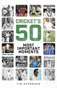 Abbildung von: Cricket's Fifty Most Important Moments - Pitch Publishing Ltd