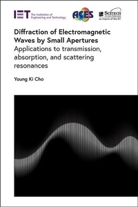 Abbildung von: Diffraction of Electromagnetic Waves by Small Apertures - Institution of Engineering and Technology
