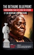 Cover: The Bethune Blueprint - Dr. Mary McLeod Bethune Family Foundation, Inc.