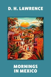 Abbildung von: Mornings in Mexico (Warbler Classics Annotated Edition) - Warbler Classics