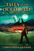 Cover: Tales Of The Ocean City: Book Three: Island Odyssey - Three Dashes Publications