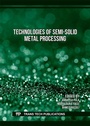 Cover: Technologies of Semi-Solid Metal Processing - Trans Tech Publications Ltd