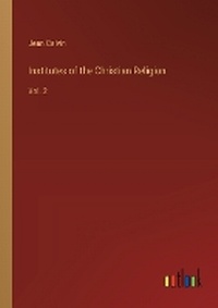 Enlarge image Cover: Institutes of the Christian Religion - Outlook Verlag