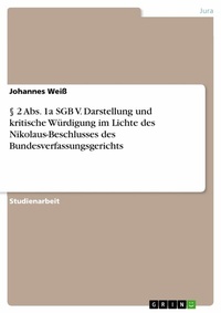 Abbildung von: § 2 Abs. 1a SGB V. Darstellung und kritische Würdigung  im Lichte des Nikolaus-Beschlusses des  Bundesverfassungsgerichts - GRIN Verlag