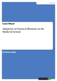 Enlarge image Cover: Adaptions of Classical Elements in the Medieval System - GRIN Verlag