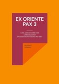 Cover: Ex oriente pax 3 - Books on Demand