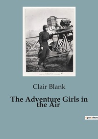 Abbildung von: The Adventure Girls in the Air - Culturea