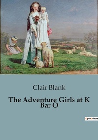 Abbildung von: The Adventure Girls at K Bar O - Culturea