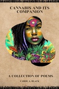 Cover: Cannabis and Its Companion: A Collection of Poems - CAROL BLACK