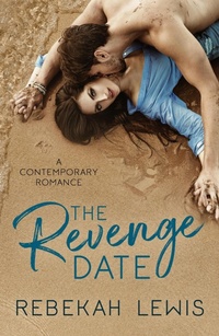 Enlarge image Cover: The Revenge Date - Rebekah Lewis