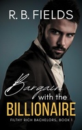 Cover: Bargain with the Billionaire (Filthy Rich Bachelors, #1) - Pygmalion Publishing