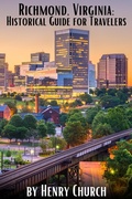 Cover: Richmond, Virginia: Historical Guide for Travelers - Northwood Lore Books