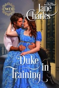 Cover: Duke in Training (Observations of a Wallflower, #4) - Jane Charles