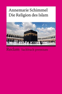 Abbildung von: Die Religion des Islam. Eine Einführung - Reclam