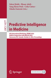 Enlarge image Cover: Predictive Intelligence in Medicine - Springer