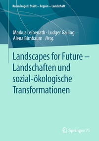 Abbildung von: Landscapes for Future - Landschaften und sozial-ökologische Transformationen - Springer VS