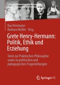 Cover: Grete Henry-Hermann: Politik, Ethik und Erziehung - Springer VS