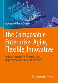 Abbildung von: The Composable Enterprise: Agile, Flexible, Innovative - Springer Vieweg