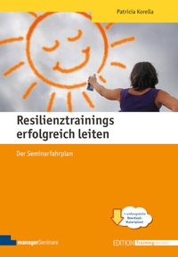 Abbildung von: Resilienztrainings erfolgreich leiten - managerSeminare Verlags GmbH