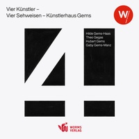 Abbildung von: Vier Künstler - Vier Sehweisen - Künstlerhaus Gems - Worms Verlag