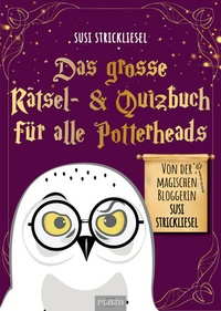 Abbildung von: Das große Rätsel- & Quizbuch für alle Potterheads (von der bekannten Bloggerin Susi Strickliesel) - Plaza