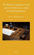 Cover: The Manchu Language at Court and in the Bureaucracy under the Qianlong Emperor - Brill