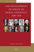 Cover: The Development of Anglican Moral Theology, 1680-1950 - Brill