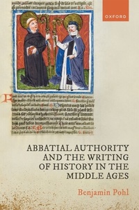 Abbildung von: Abbatial Authority and the Writing of History in the Middle Ages - OUP eBook