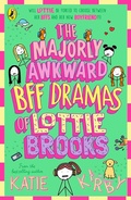 Cover: The Majorly Awkward BFF Dramas of Lottie Brooks - Puffin