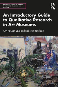 Abbildung von: An Introductory Guide to Qualitative Research in Art Museums - Routledge