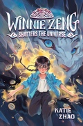 Cover: Winnie Zeng Shatters the Universe - Random House Books for Young Readers
